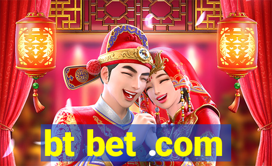 bt bet .com